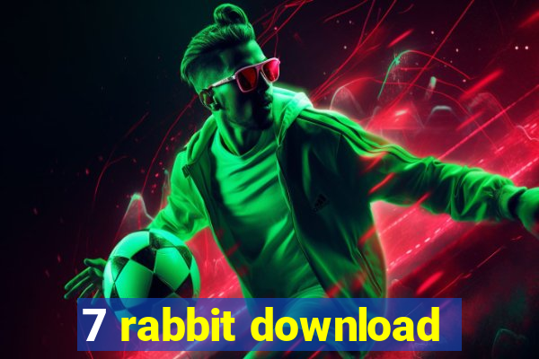 7 rabbit download